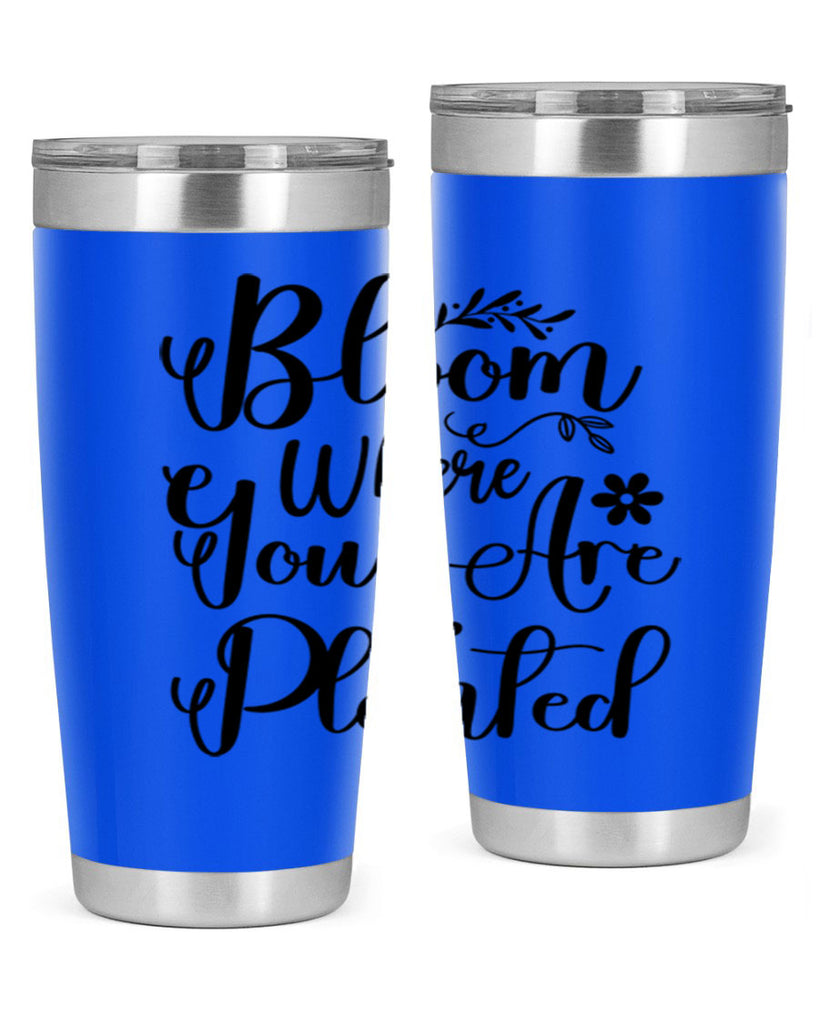 Bloom Where You Are Planted 75#- spring- Tumbler