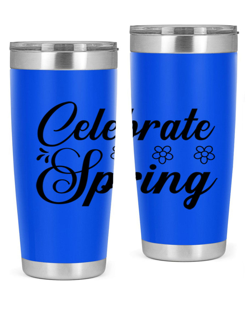 Celebrate spring  104#- spring- Tumbler