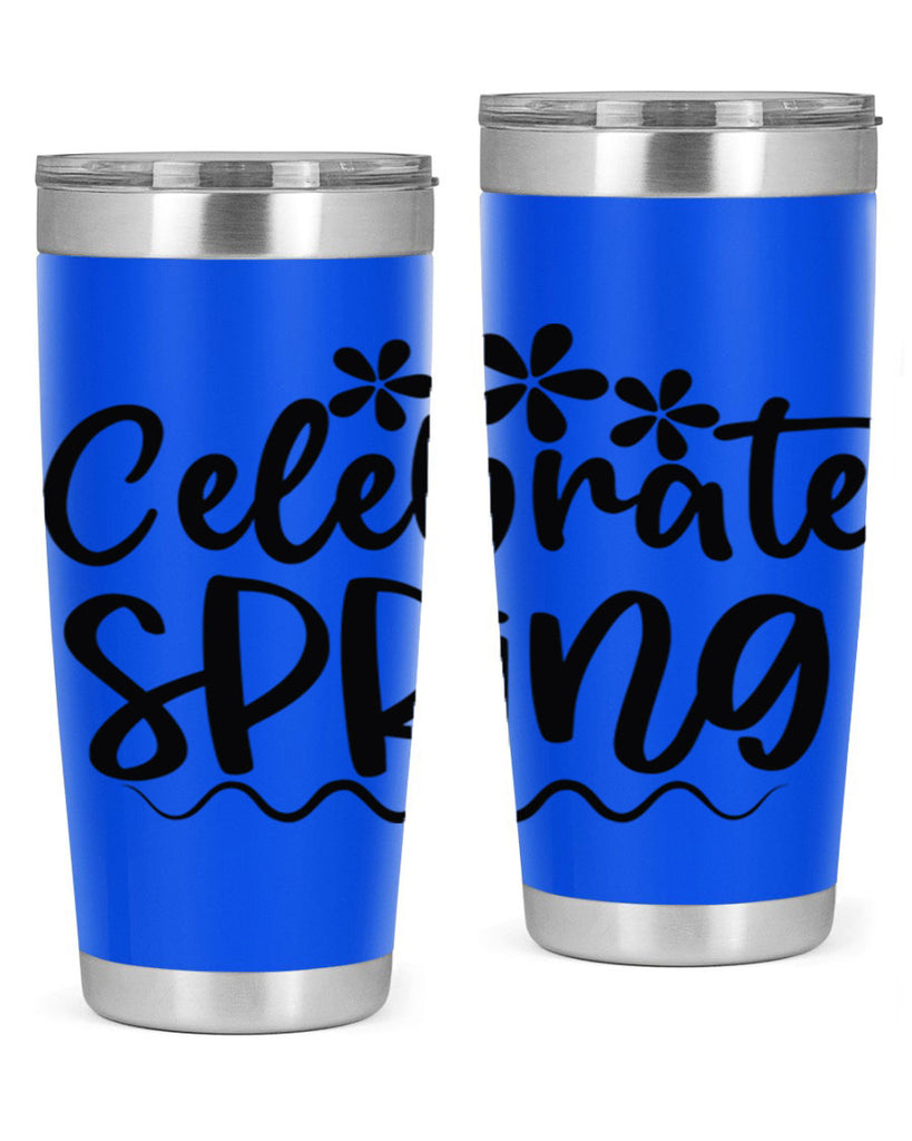 Celebrate spring  108#- spring- Tumbler