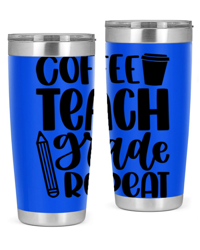 Coffee Teach Grade Repeat Style 83#- teacher- tumbler