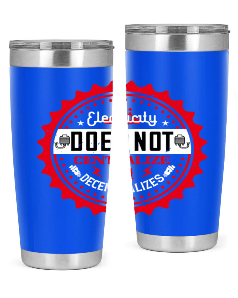 Electricity does not centralize but decentralizes Style 50#- electrician- tumbler