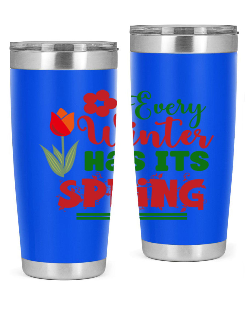 Every Winter Has Its Spring 136#- spring- Tumbler