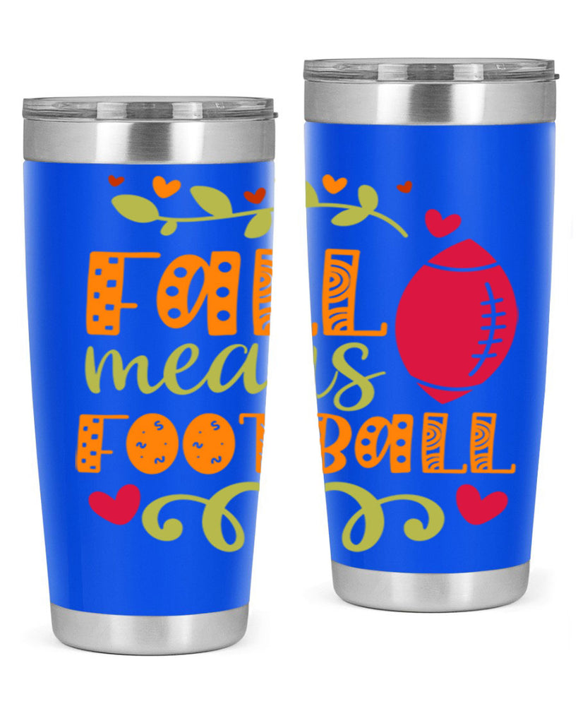 Fall Means Football 123#- fall- Tumbler