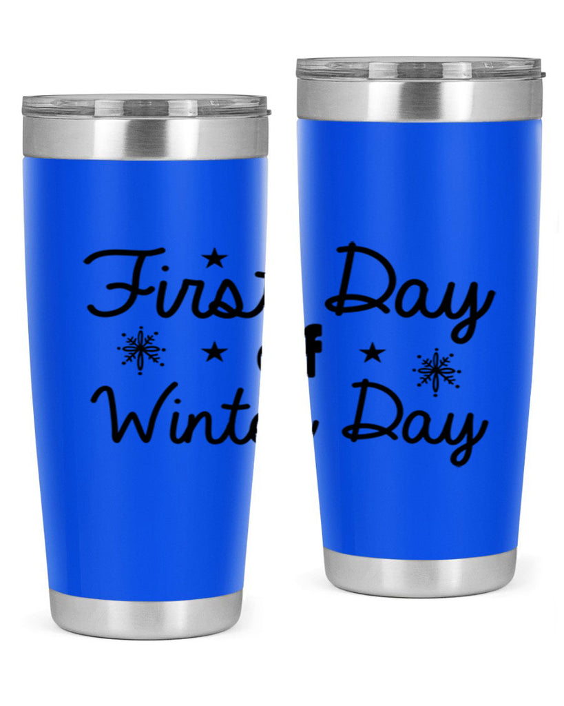 First Day of Winter Day106#- winter- Tumbler