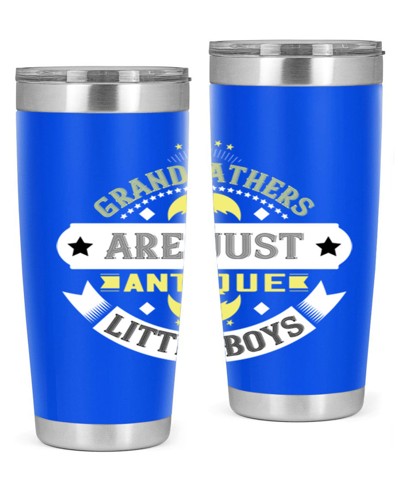 Grandfathers are just antique little boys 123#- grandpa - papa- Tumbler