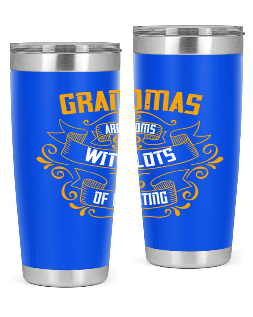 Grandmas are moms with lots of 87#- grandma - nana- Tumbler