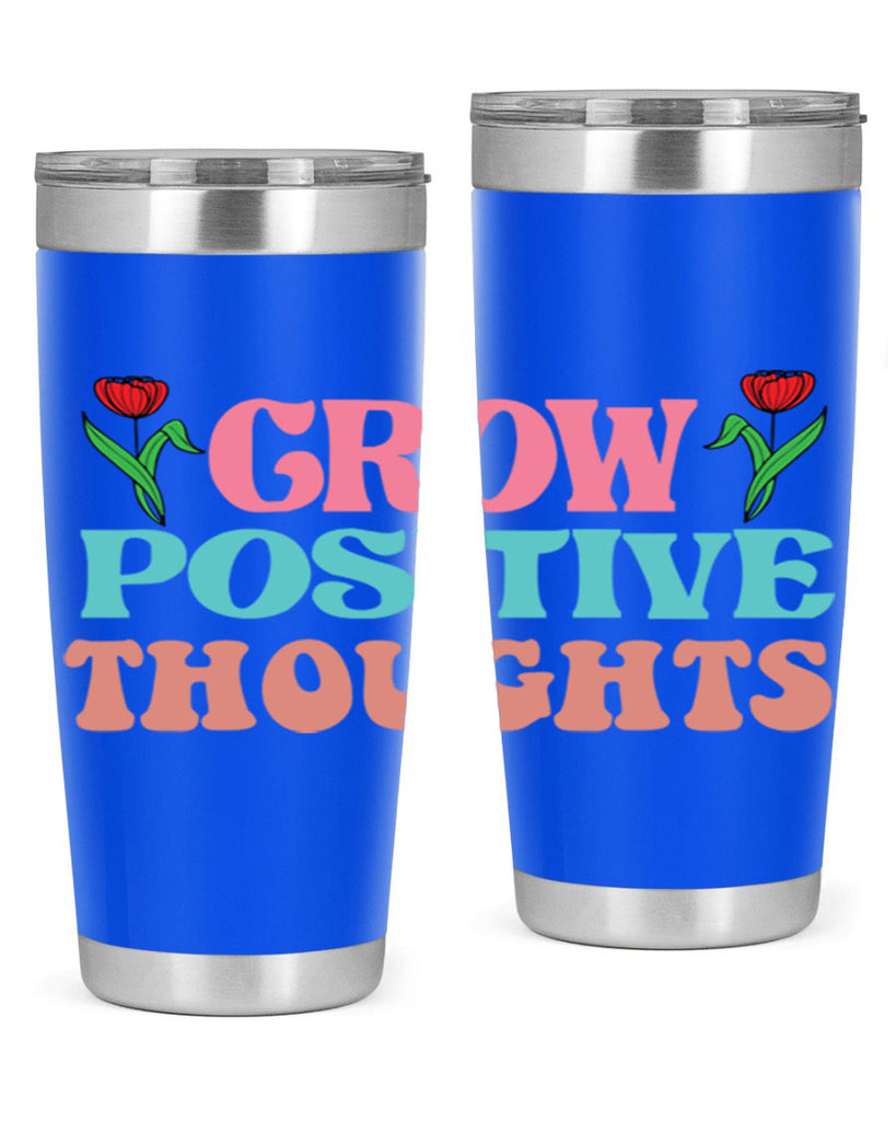Grow Positive Thoughts  153#- spring- Tumbler