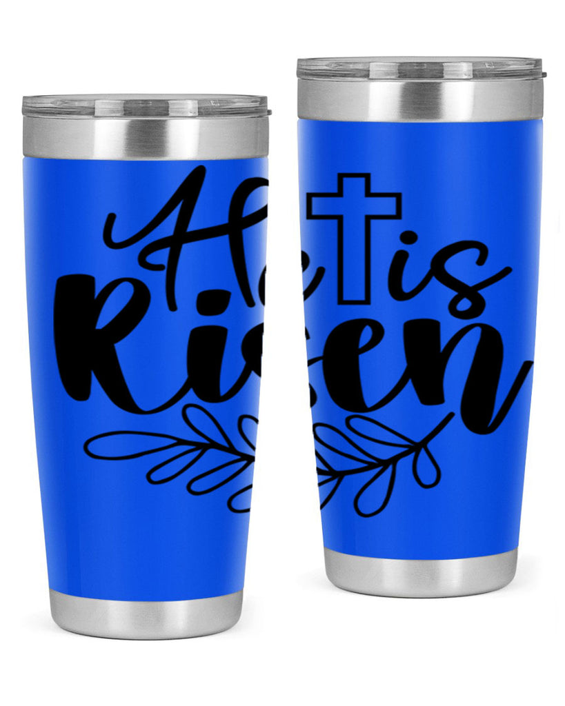 He is risen  181#- spring- Tumbler