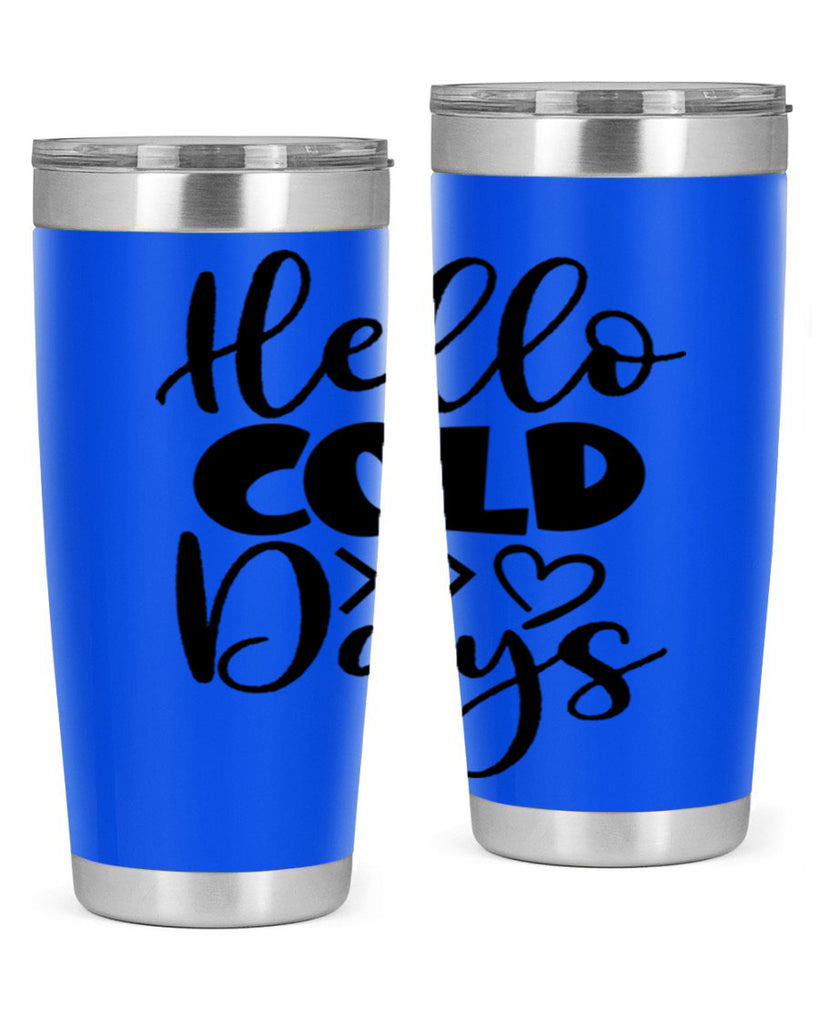 Hello Cold Days 149#- winter- Tumbler