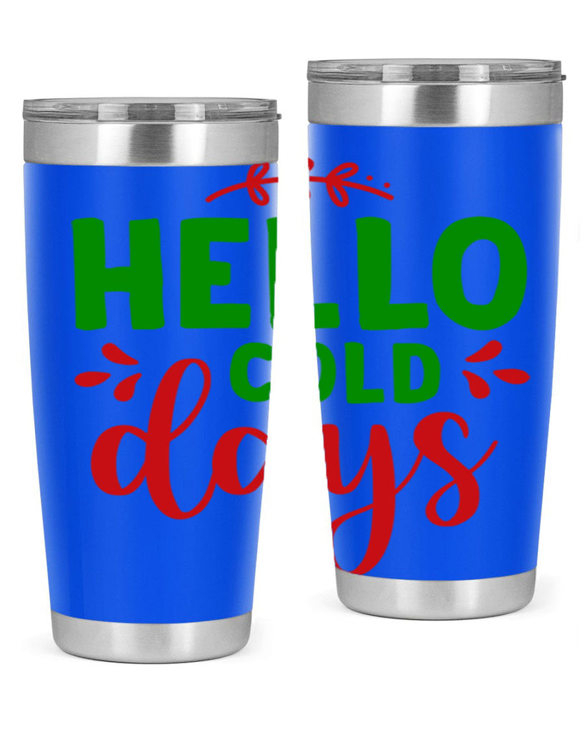 Hello Cold Days 151#- winter- Tumbler