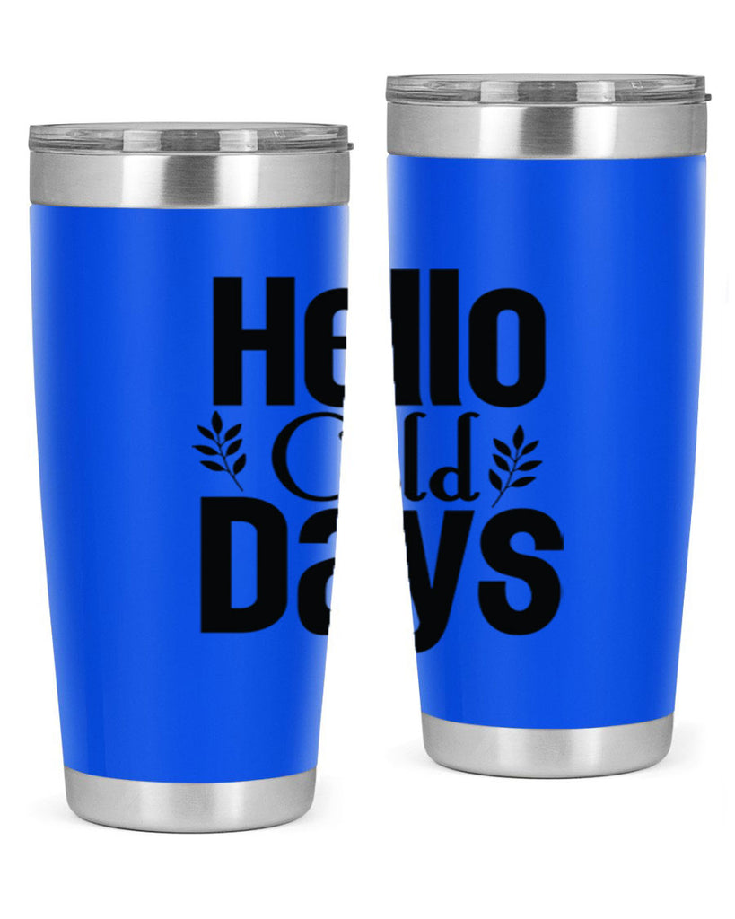 Hello Cold Days 152#- winter- Tumbler
