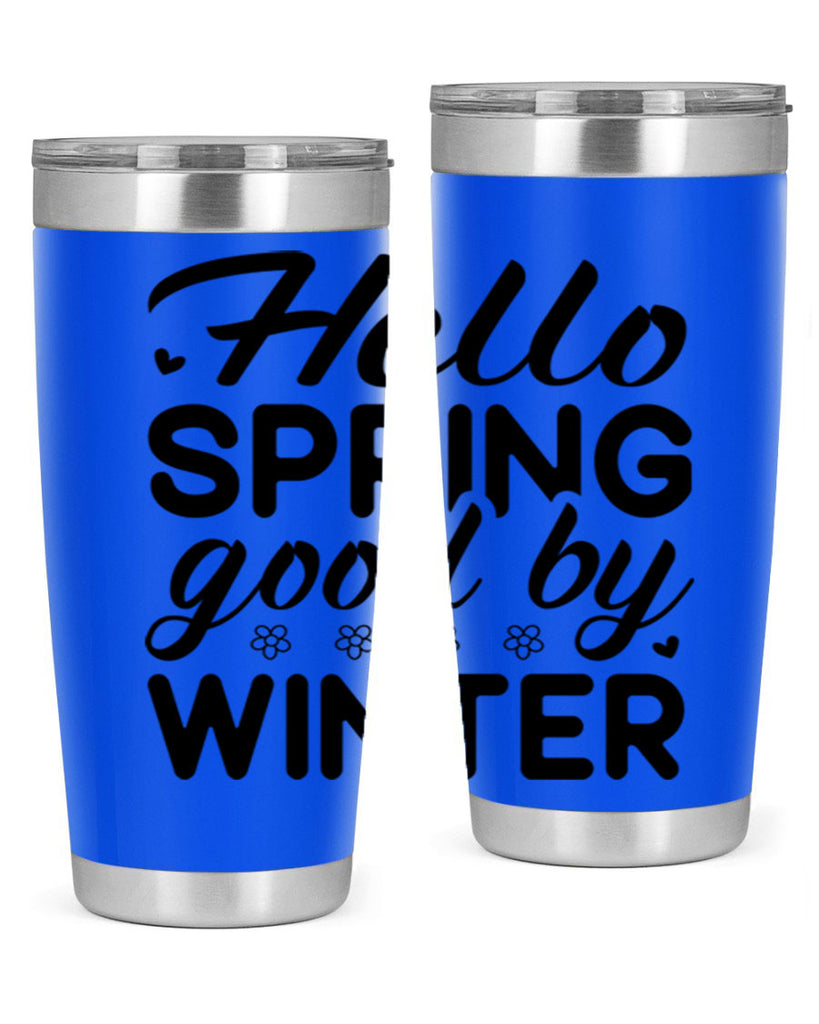 Hello spring good by winter 223#- spring- Tumbler