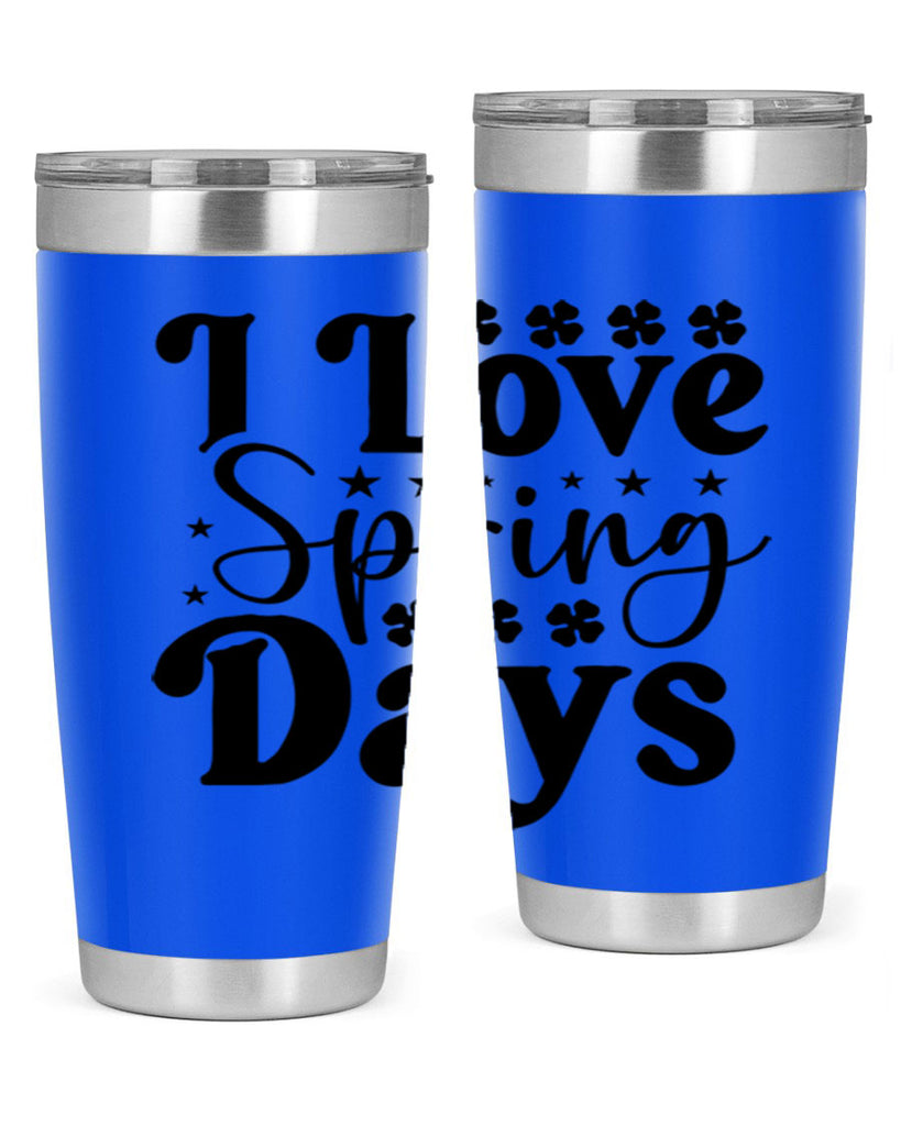I Love Spring Days 267#- spring- Tumbler