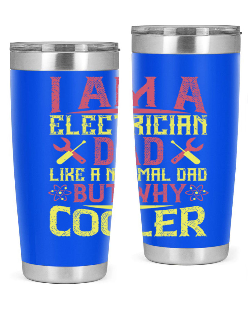 I am a electrician dad like a normal dad but why cooler Style 38#- electrician- tumbler