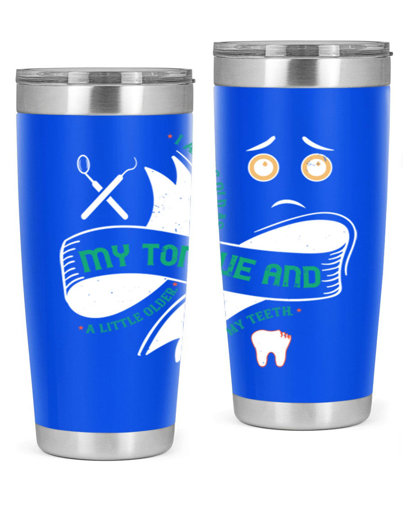 I am as old as my tongue and Style 37#- dentist- tumbler