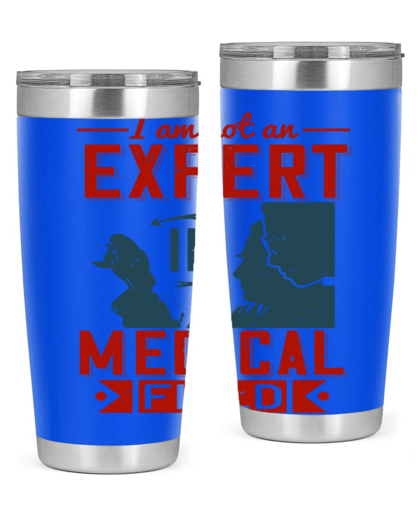 I am not an expert in medical field Style 1#- medical- tumbler