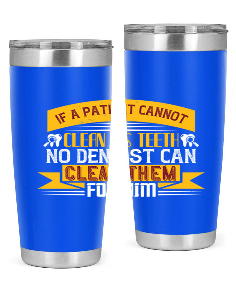 If a patient cannot clean his teeth Style 33#- dentist- tumbler
