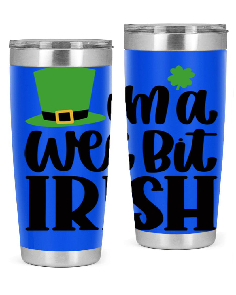 Im A Wee Bit Irish Style 83#- St Patricks Day- Tumbler