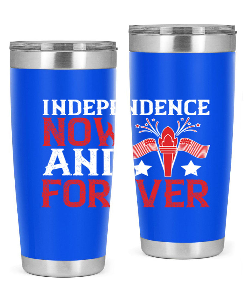 Independence now and forever Style 122#- Fourt Of July- Tumbler