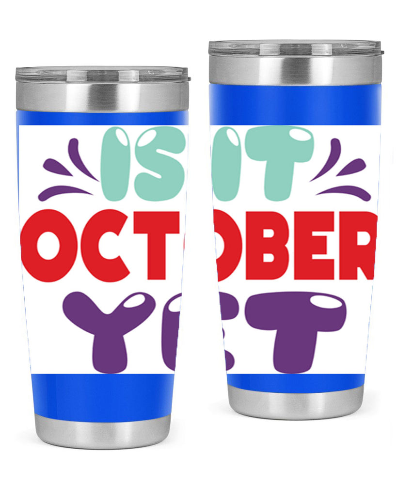 IsItOctoberYet 358#- fall- Tumbler