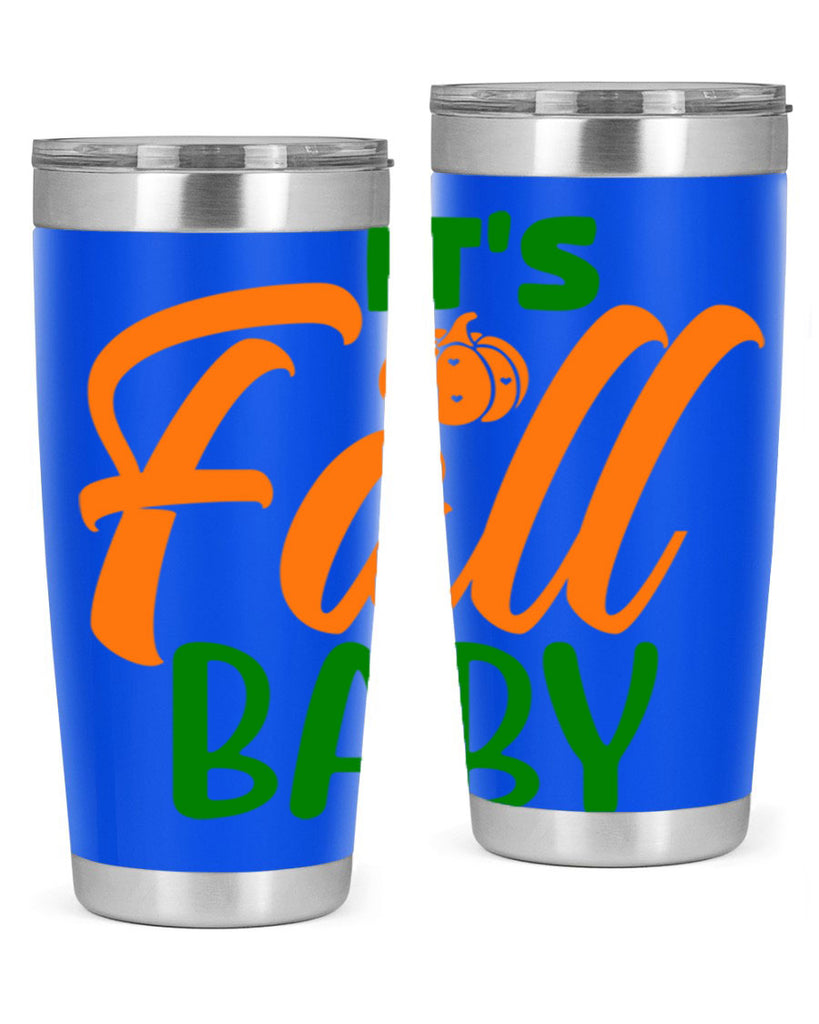 It s Fall Baby 359#- fall- Tumbler