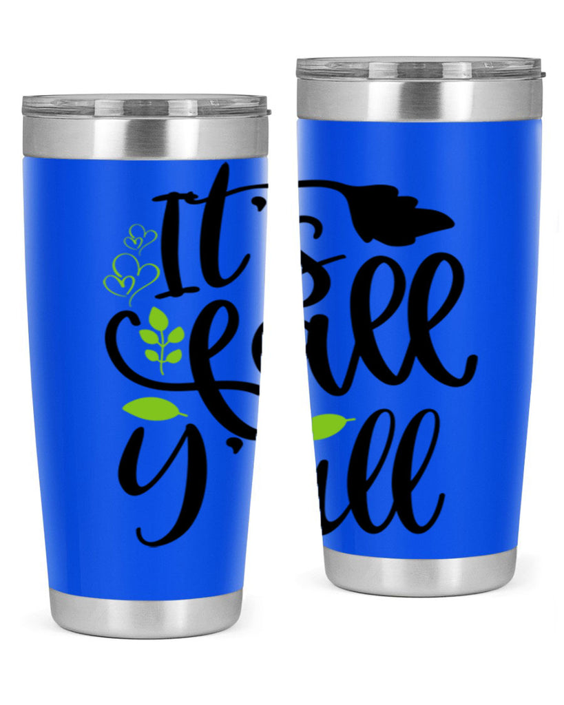 It s Fall Y all 366#- fall- Tumbler