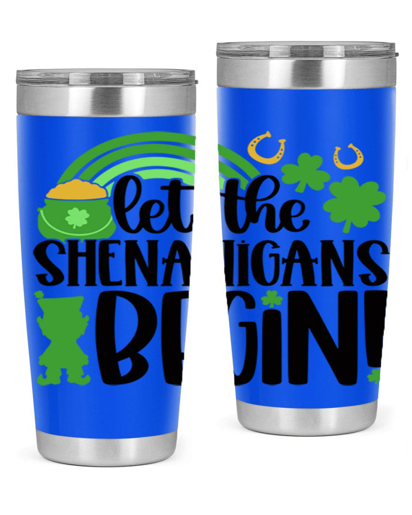 Let The Shenanigans Begin Style 71#- St Patricks Day- Tumbler