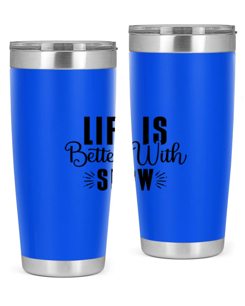 Life Is Better With Snow 300#- winter- Tumbler