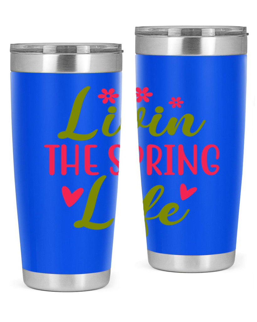 Livin The Spring Life 310#- spring- Tumbler