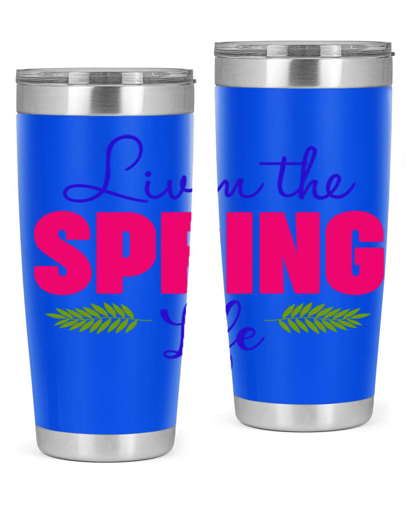 Livin the Spring Life 314#- spring- Tumbler