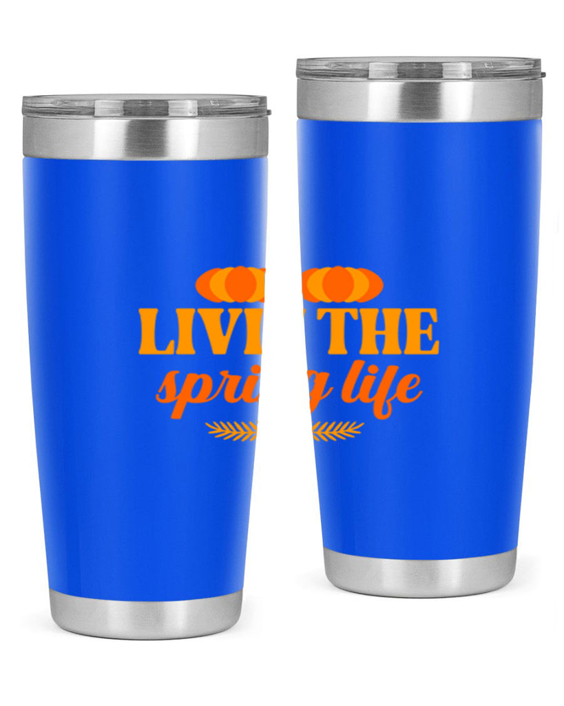 Livin the spring life 309#- spring- Tumbler