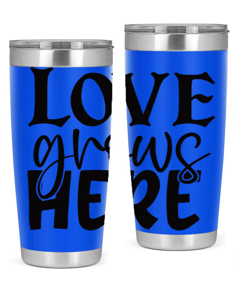 Love grows here 6#- spring- Tumbler