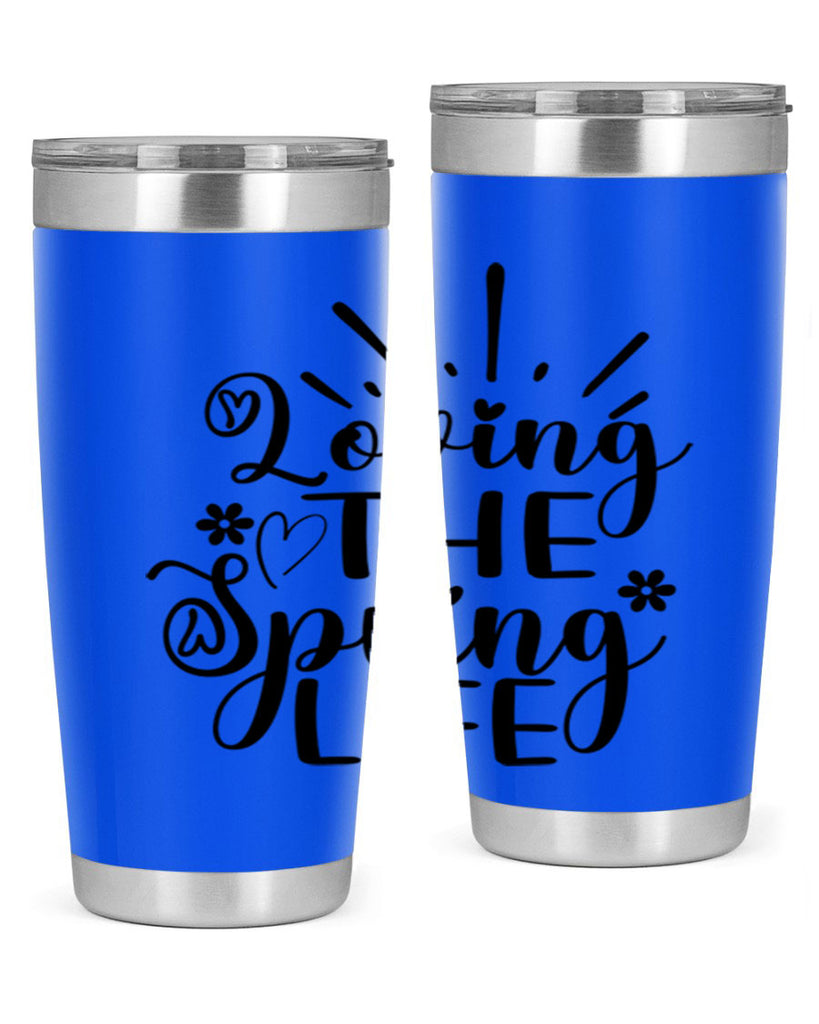 Loving The Spring Life337#- spring- Tumbler