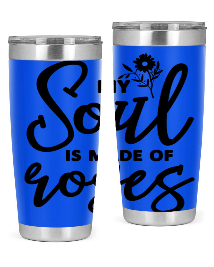 My Soul is Made of Roses347#- spring- Tumbler