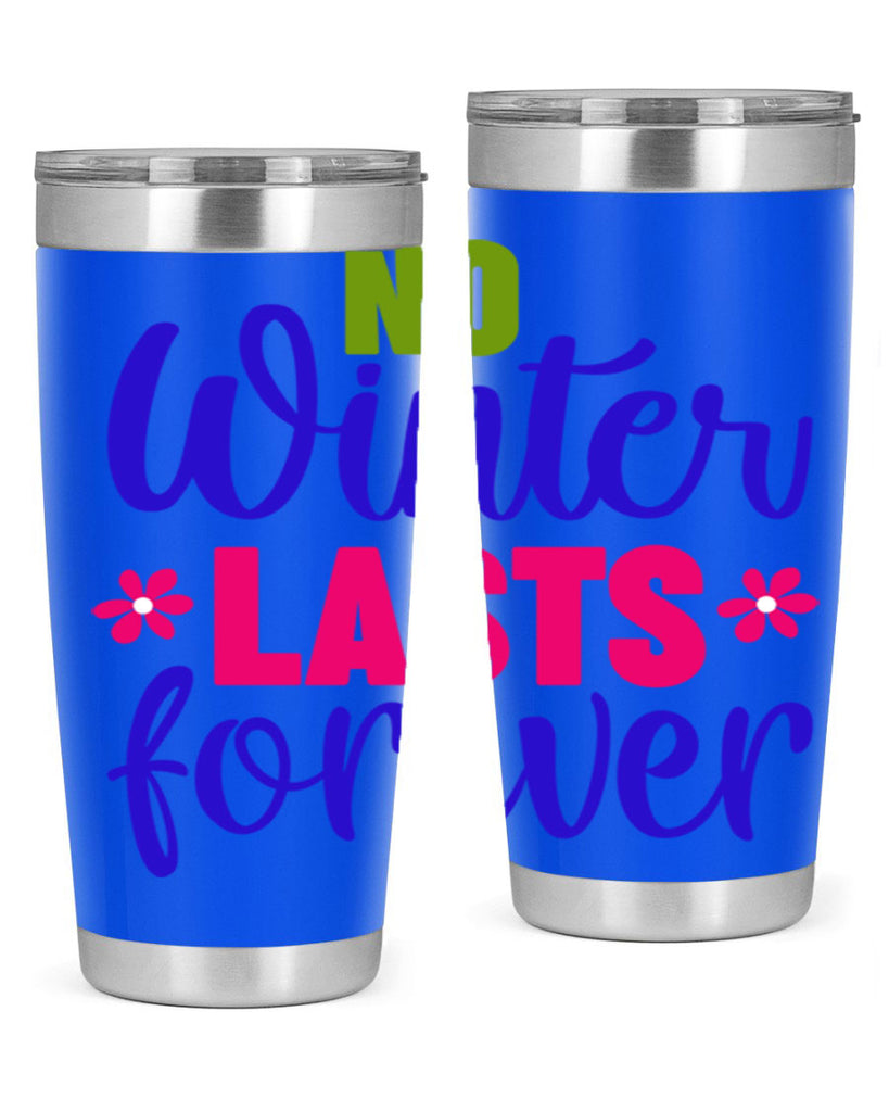No Winter Lasts Forever 355#- spring- Tumbler