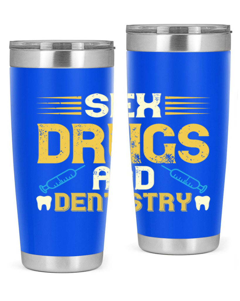 Sex drugs and dentistry Style 22#- dentist- tumbler