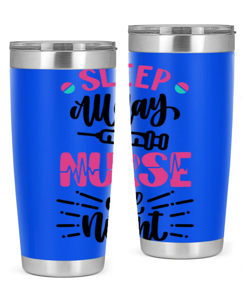 Sleep All Day Nurse All Style Style 33#- nurse- tumbler
