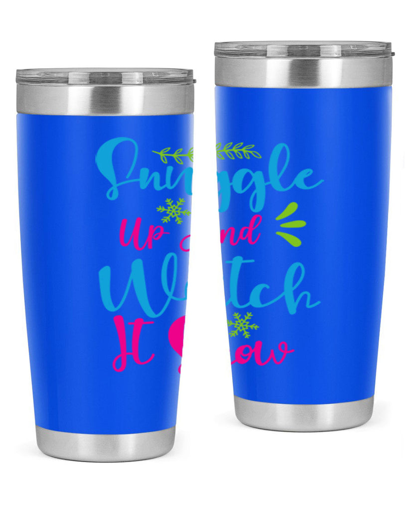 Snuggle Up And Watch It Snow 381#- winter- Tumbler