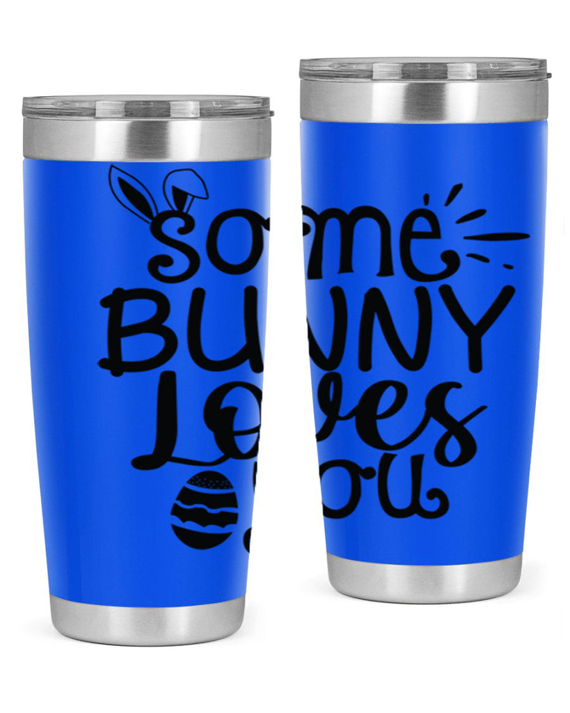 Some bunny loves you  404#- spring- Tumbler
