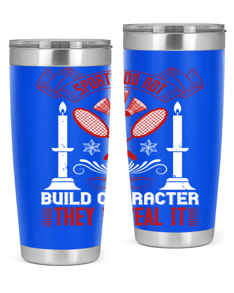 Sports do not build character They reveal it Style 19#- coaching- tumbler