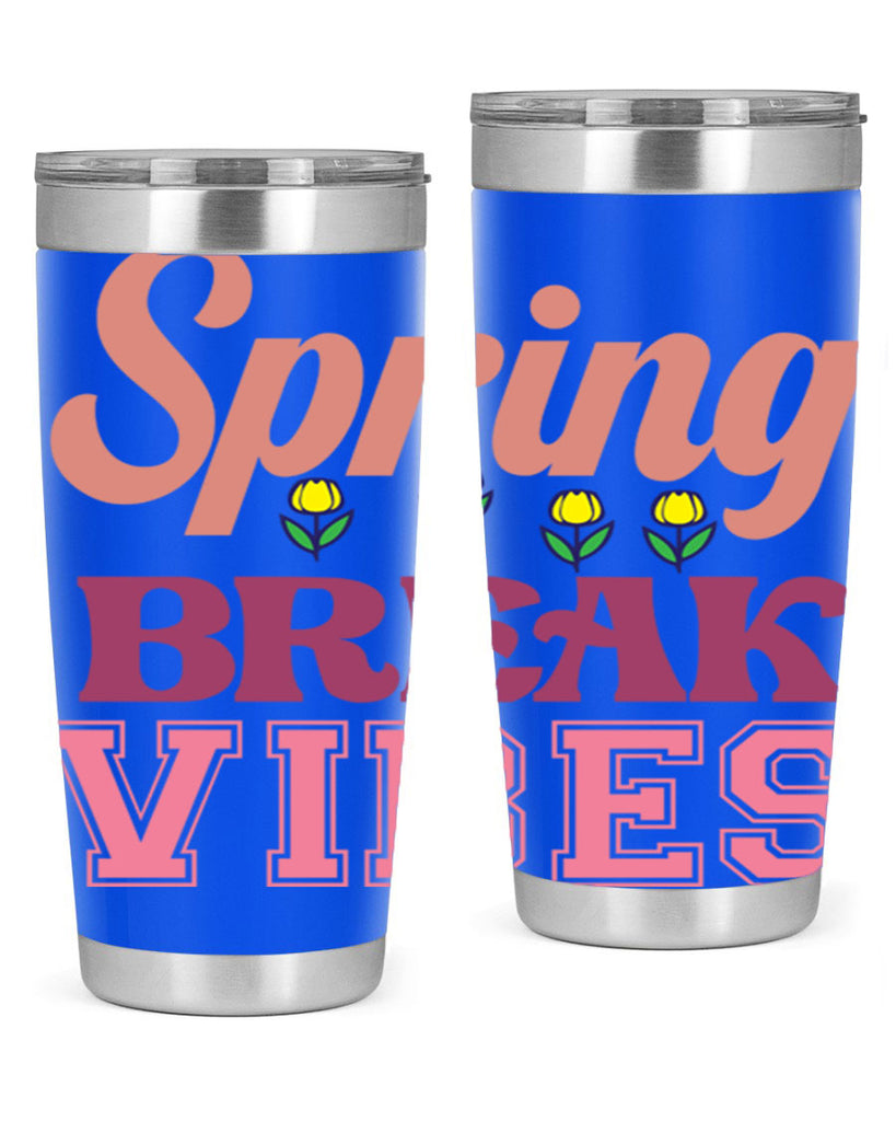Spring Break Vibes  486#- spring- Tumbler