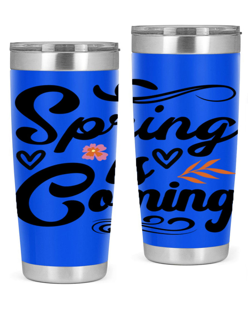 Spring is Coming  496#- spring- Tumbler