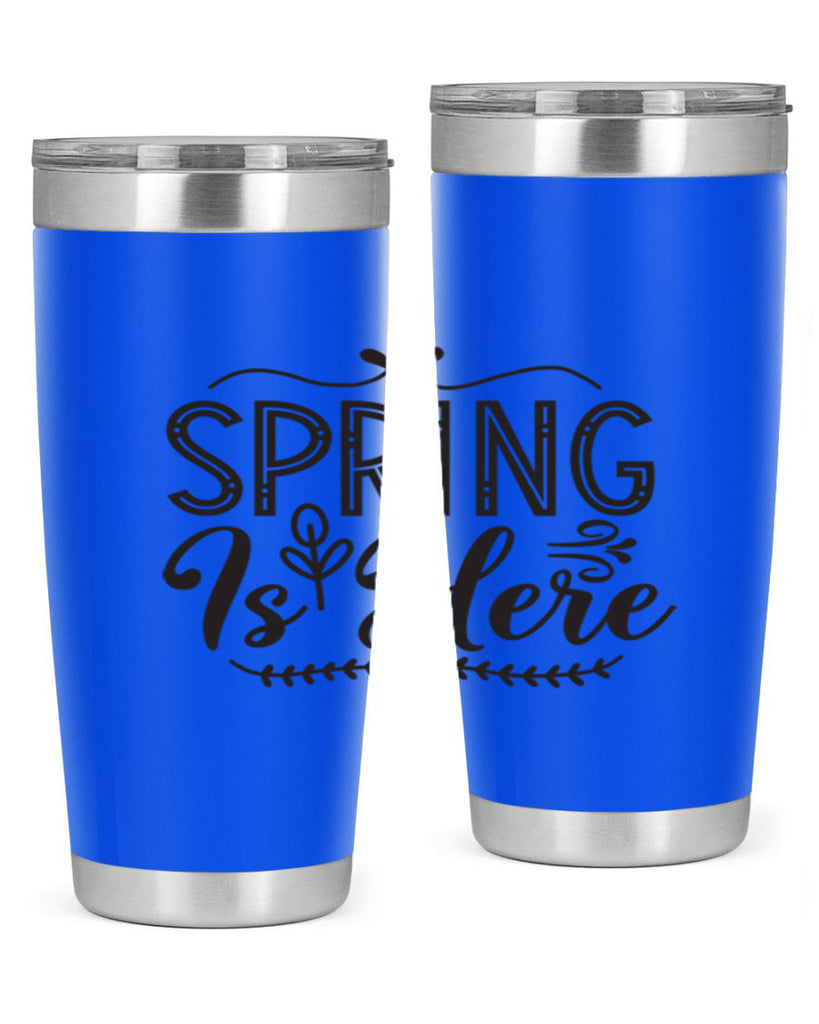 Spring is here 441#- spring- Tumbler