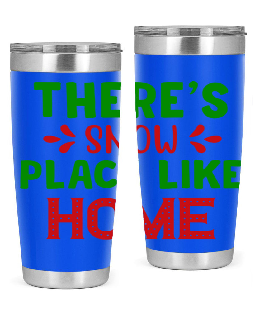 Theres Snow Place Like Home 407#- winter- Tumbler