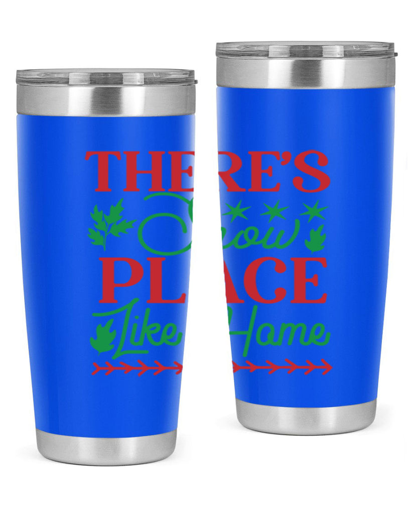 Theres Snow Place Like Home 412#- winter- Tumbler