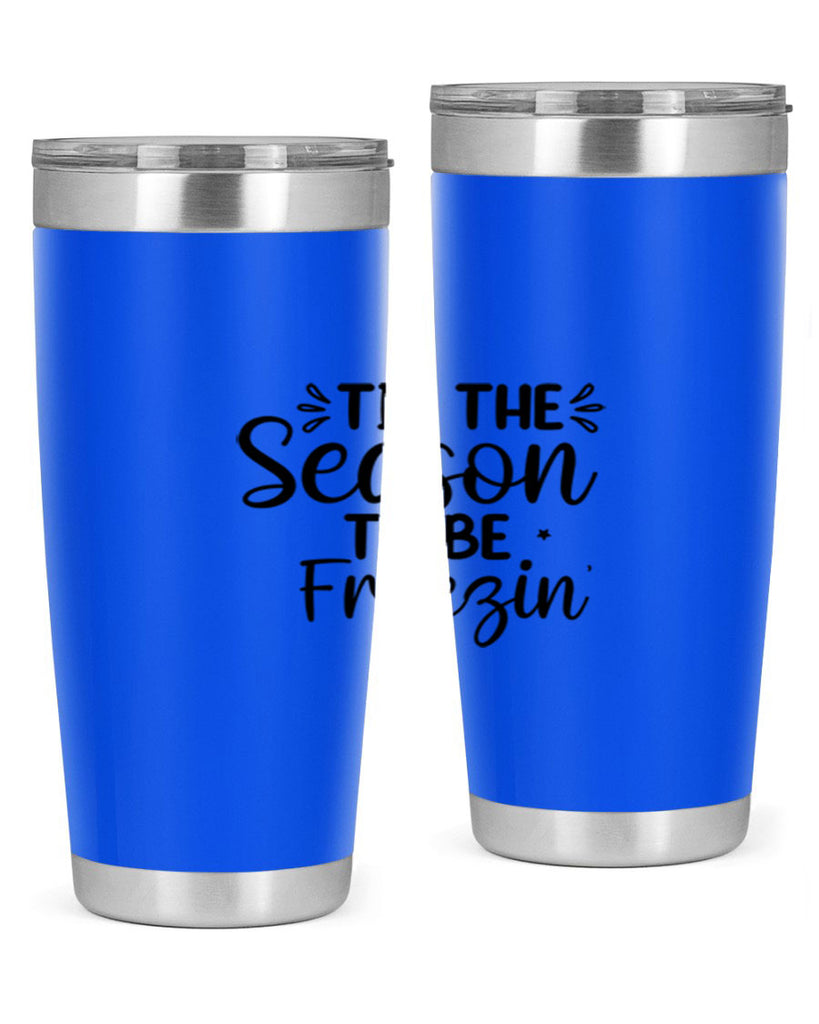 Tis The Season To Be Freezin 416#- winter- Tumbler