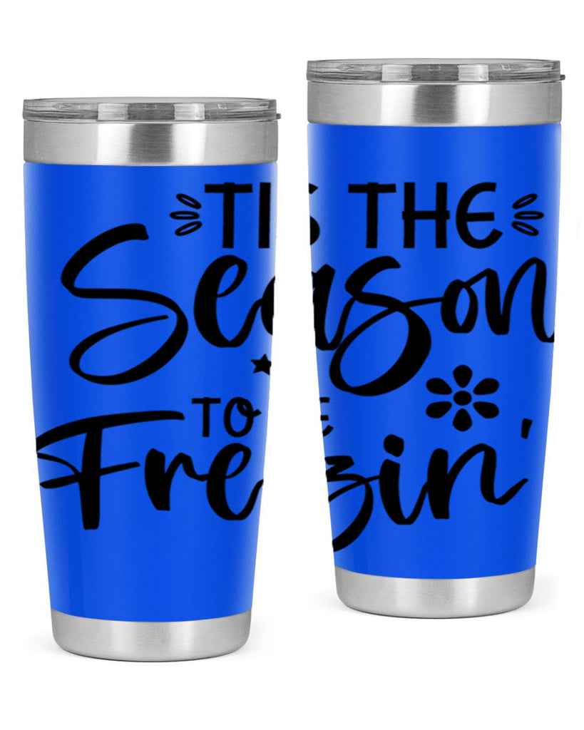 Tis The Season To Be Freezin417#- winter- Tumbler