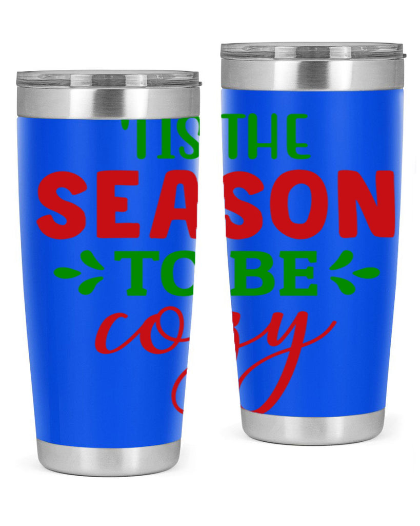 Tis the Season to Be Cozy 2#- winter- Tumbler