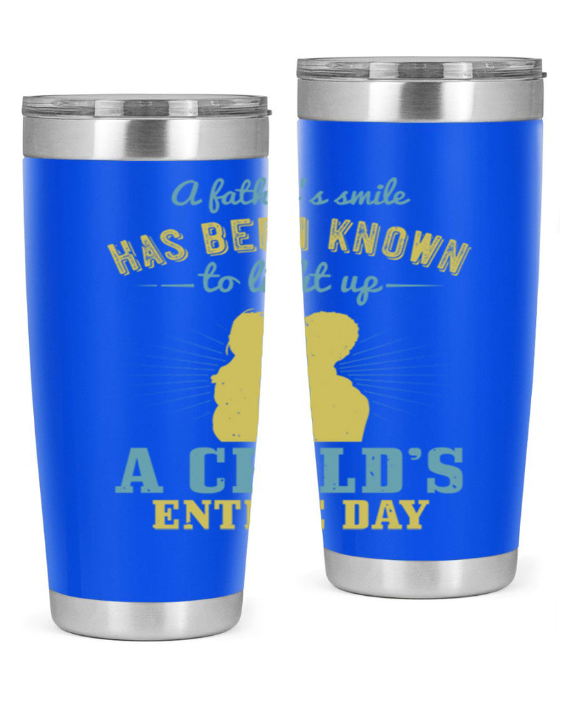 a father’s smile has been 122#- fathers day- Tumbler
