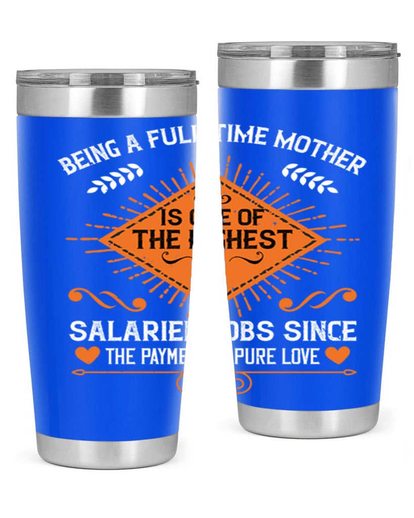 being a fulltime mother is 84#- mothers day- Tumbler